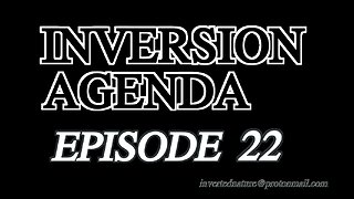 Inversion Agenda Episode 22 | SODOMITE CIVILIZATION