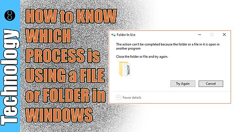 How To Know Which Process is Using a File or Folder in Windows