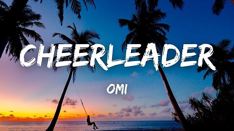 OMI - Cheerleader (Lyrics) (Felix Jaehn Remix)