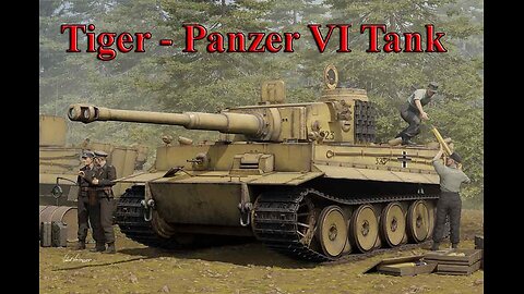 Tiger - Panzer VI Tank | World War II: German Military Chronicles | World War Two