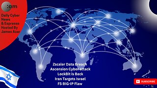 🚨 Zscaler Data Breach, Ascension Cyber attack, LockBit is Back, Iran Targets Israel, F5 BIG-IP Flaw