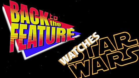 Back to the Feature watches STAR WARS