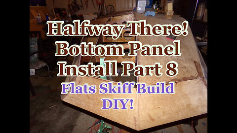 Bottom Panel Install Part 8, Flats Skiff boat Build - Sept 2021
