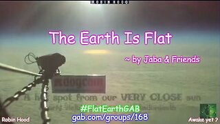 The Earth Is Flat ~ by Jaba & Friends