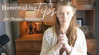 Vlog | Vlog | Realistic Homemaking for Christian Women