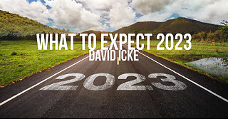 What to expect in 2023 - David Icke