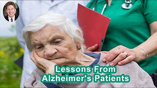 Lessons From Alzheimer's Patients