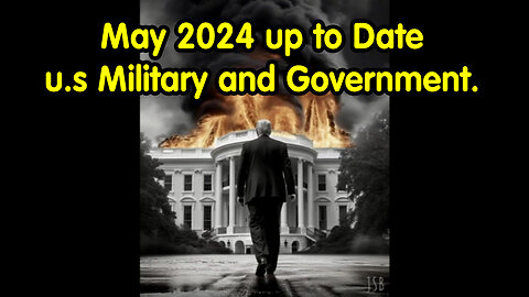 May 2024 up to Date - u.s Military and Government.