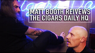 Matt Booth Reviews The Cigars Daily HQ