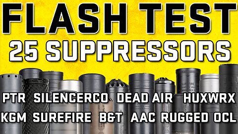 Muzzle Flash Test of 25 Suppressors - SilencerCo, Dead Air, Huxwrx, AAC, KGM, Rugged, B&T, and More