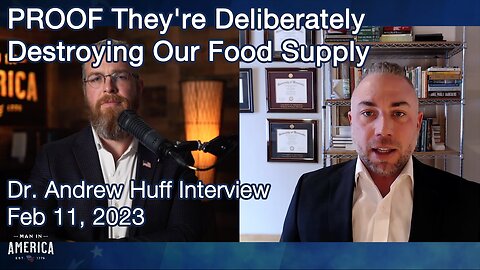 PROOF They're Deliberately Destroying Our Food Supply — Dr. Andrew Huff Interview