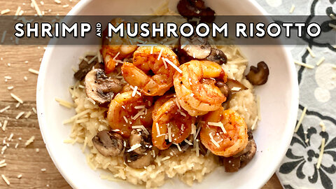 Shrimp & Mushroom Risotto | Valentine's Dinner