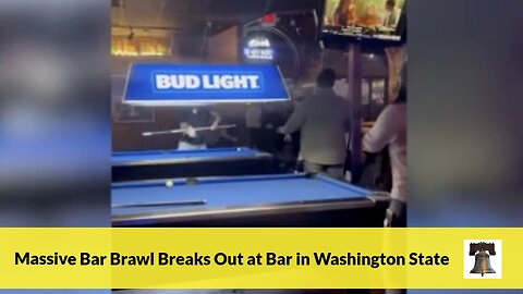 Massive Bar Brawl Breaks Out at Bar in Washington State