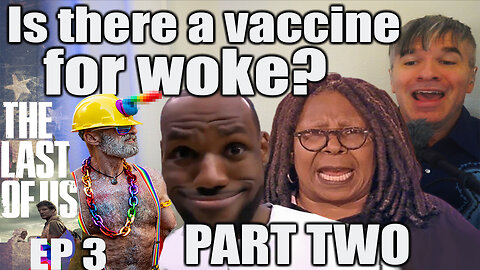 Is there a vaccine for woke? PART 2, LeBron James commits hate crime against self & comments