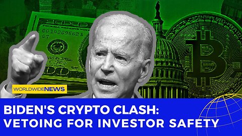 Biden's Crypto Clash: Vetoing for Investor Safety