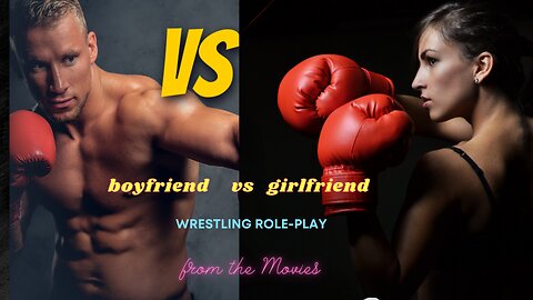 Man vs Woman movie fight scenes turned into boyfriend vs girlfriend wrestling role play