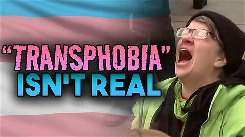 "Transphobia" isn't real