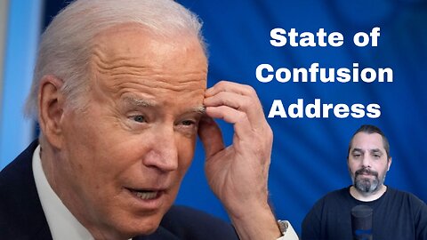 Who Will Be More Confused During State Of The Union Address Joe Biden Or The Listeners?