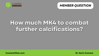 How much MK4 to combat further calcifications?