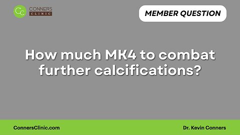 How much MK4 to combat further calcifications?