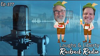 Rucksack Radio (Ep. 377) Laughs & Liberty (2/7/2023)