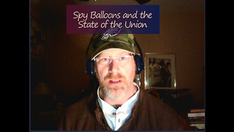 LR Podcast: Spy Balloons and the State of the Union