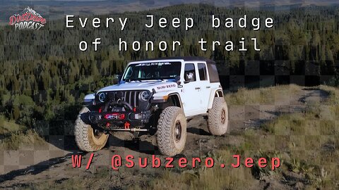Every Jeep Badge of Honor Trail W/ @Subzero.Jeep | The Dirt Drive Podcast | Ep. 103