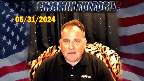 Benjamin Fulford Full Report Update May 31, 2024 - Benjamin Fulford Q&A Video