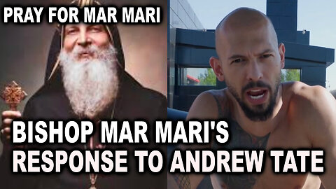 PRAY FOR BISHOP MAR MARI - MAR MARI'S response to ANDREW TATE!