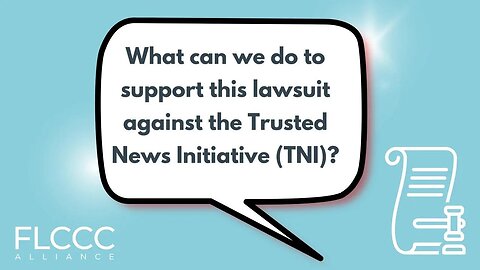 What can we do to support this lawsuit against the Trusted News Initiative (TNI)?