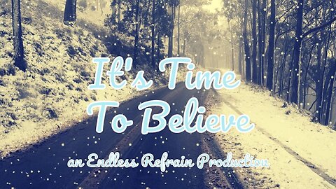 Endless Refrain - It's Time To Believe [Chill Mix] (Official Lyric Video)