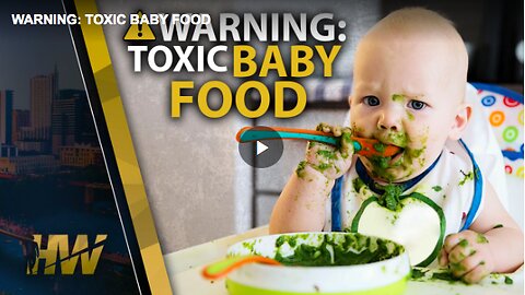 A 2021 study by Consumer Reports about baby foods with dangerous levels of heavy metals