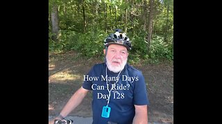 How Many Days Can I Ride? Day 128