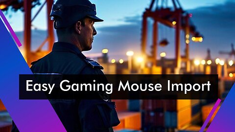 Mastering Customs Brokerage: Importing Computer Gaming Mice into the USA
