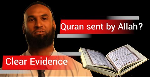 Clear evidence, Quran made by Allah?