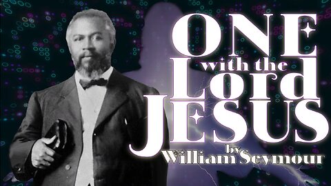 One with the Lord Jesus by William Seymour
