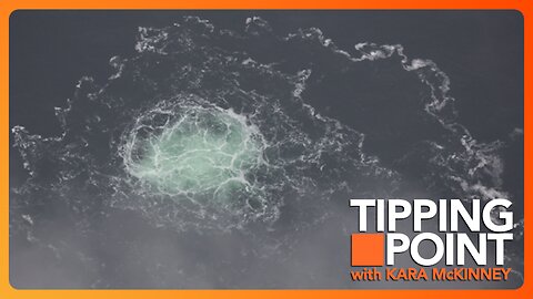 TONIGHT on TIPPING POINT | Did America Take Out the Nord Stream Pipeline?