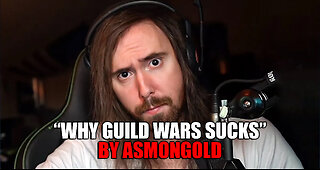 Guild Wars Sucks By Asmongold