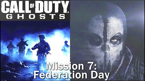How Bad Is It? Call of Duty: Ghosts- Mission 7- Federation Day