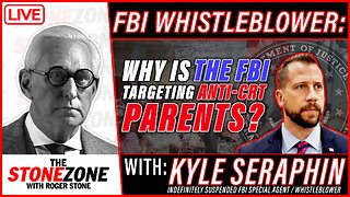 WHISTLEBLOWER REVEALS ALL: Why is the FBI Targeting Anti-CRT Parents With Kyle Seraphin