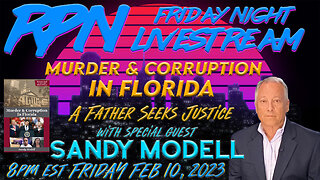 Murder & Corruption in Florida with Sandy Modell on Fri. Night Livestream