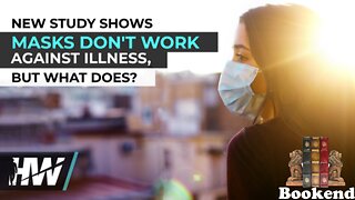 NEW STUDY SHOWS MASKS DON'T WORK AGAINST ILLNESS, BUT WHAT DOES?