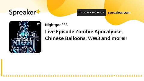 Live Episode Zombie Apocalypse, Chinese Balloons, WW3 and more!!