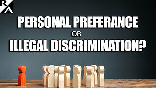 Personal Preference or Illegal Discrimination?