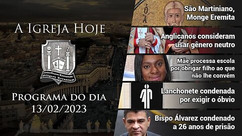 A Igreja Hoje - Programa do dia 13/02/2023