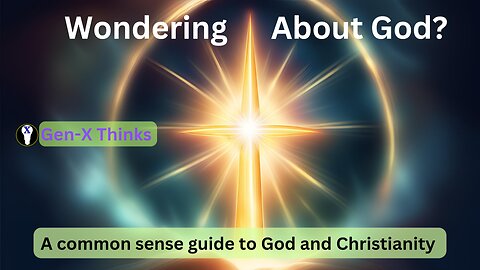 Wondering About God? A common sense guide to God and Christianity.