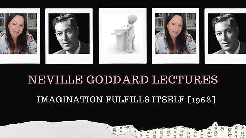 Neville Goddard Lectures/Imagination Fulfills Itself/Modern Mystic