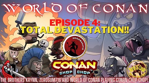 World Of Conan, Zerosum716 and Brothers Krynn Playing Conan Chop Chop! Ep.4