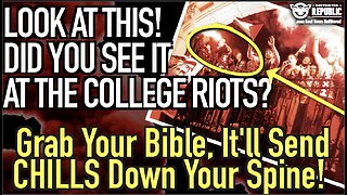 Look at This! Did You See It at The College Riots! Grab Your Bible, It's Spine Chilling!