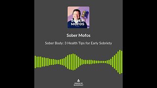 Sober Body: 3 Health Tips for Early Sobriety. https://sobermofos.buzzsprout.com